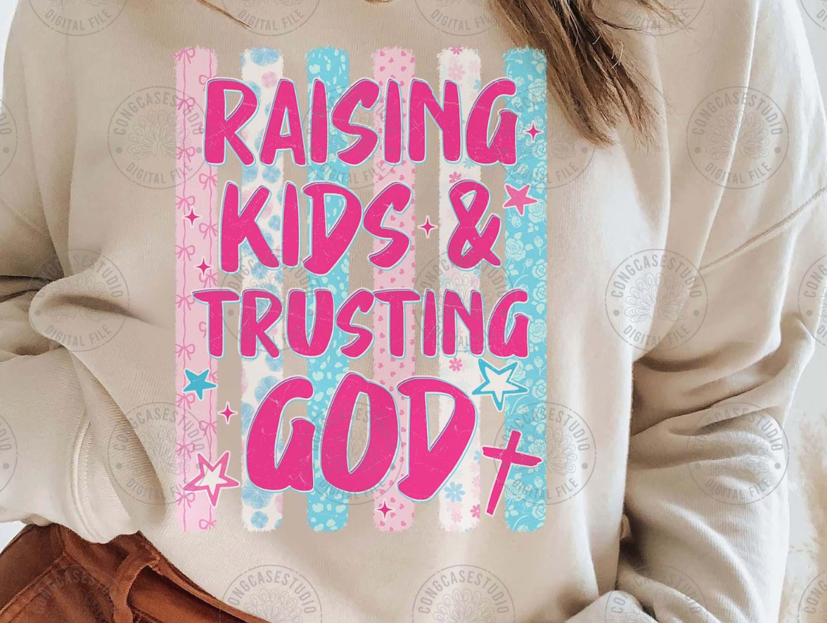 Raising Kids & Trusting God