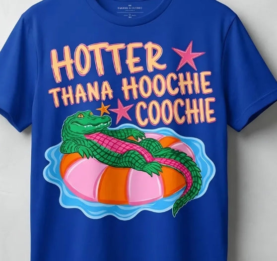 Hotter thana Hoochie Coochie Gator
