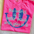 The World Is A Better Place With You In It