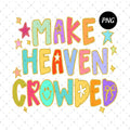 Make Heaven Crowded