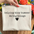 Helping Tiny Humans Do Big Things